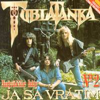 Tublatanka : Najvacšie Hity No. 2 - Ja Sa Vrátim !